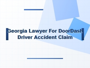 Georgia Lawyer for Doordash Driver Accident Claims